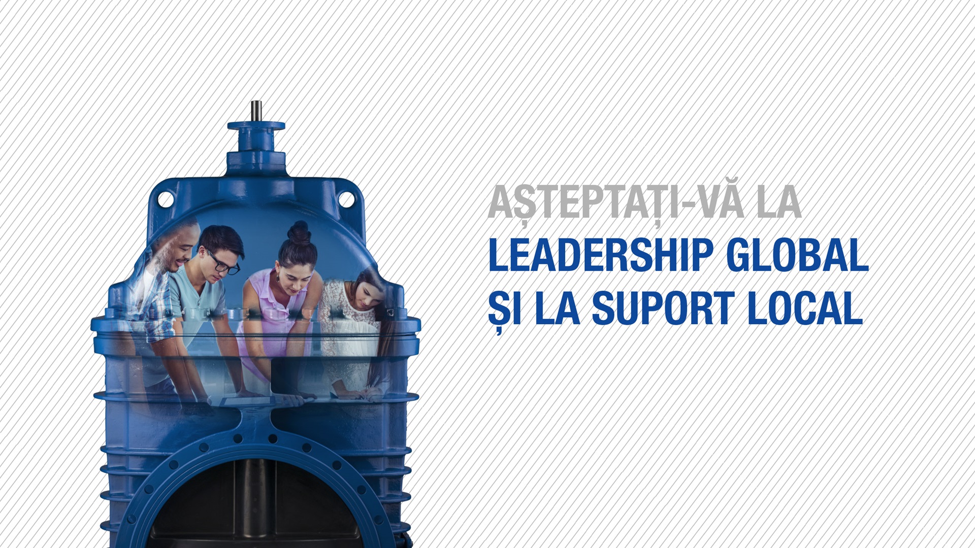 Așteptați-vă la leadership global și la suport local